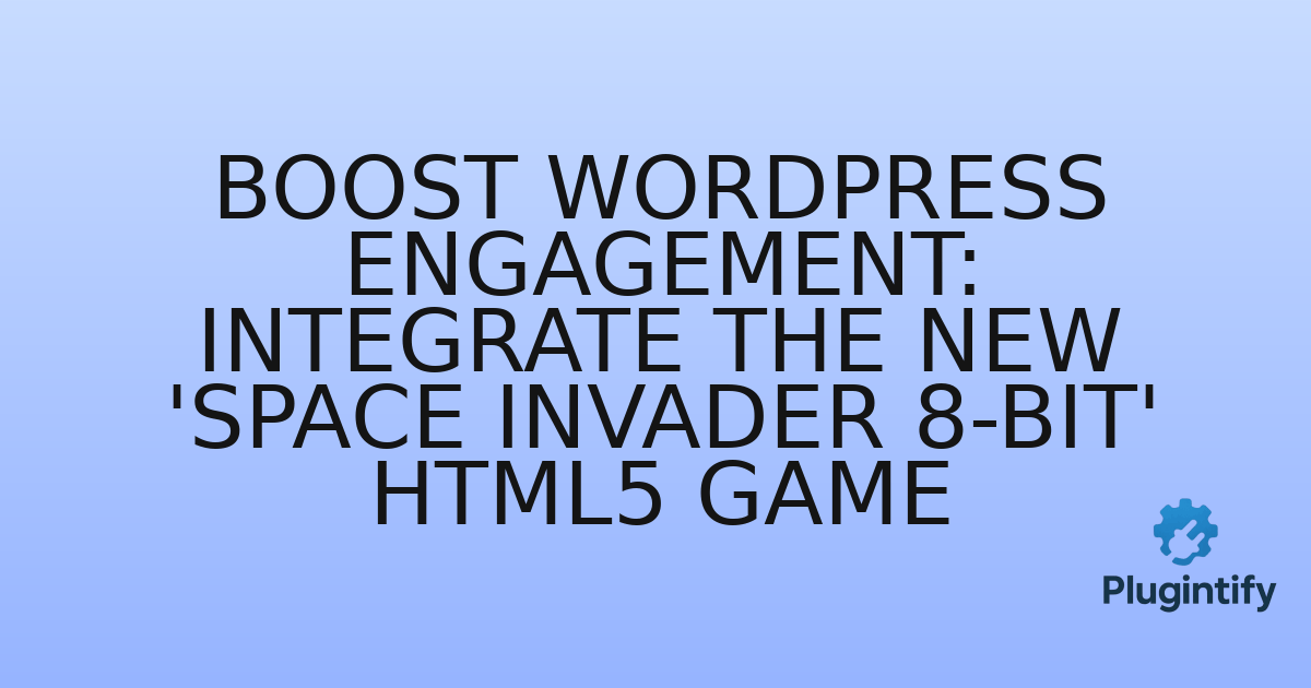 You are currently viewing Boost WordPress Engagement: Integrate the New ‘Space Invader 8-Bit’ HTML5 Game