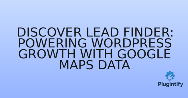 Read more about the article Discover Lead Finder: Powering WordPress Growth with Google Maps Data