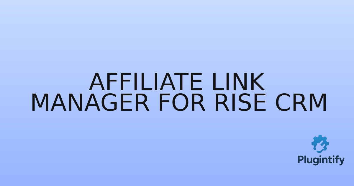 You are currently viewing Affiliate Link Manager for RISE CRM