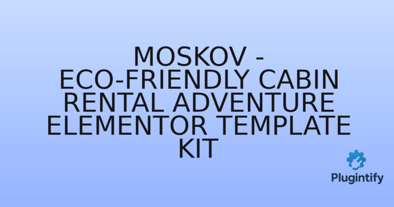 Read more about the article Moskov – Eco-Friendly Cabin Rental Adventure Elementor Template Kit