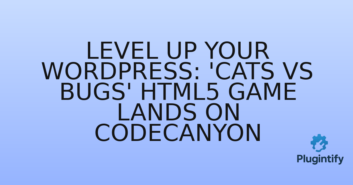 You are currently viewing Level Up Your WordPress: ‘Cats vs Bugs’ HTML5 Game Lands on Codecanyon