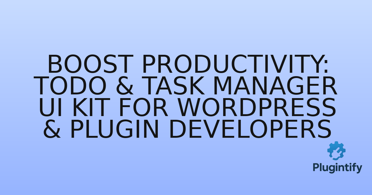 You are currently viewing Boost Productivity: ToDo & Task Manager UI Kit for WordPress & Plugin Developers