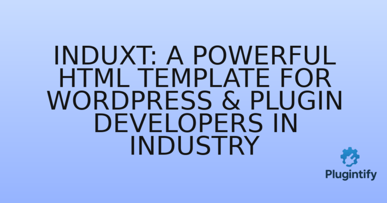 Read more about the article Induxt: A Powerful HTML Template for WordPress & Plugin Developers in Industry