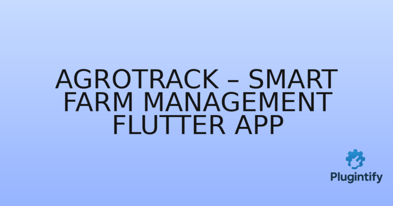 Read more about the article AgroTrack – Smart Farm Management Flutter App