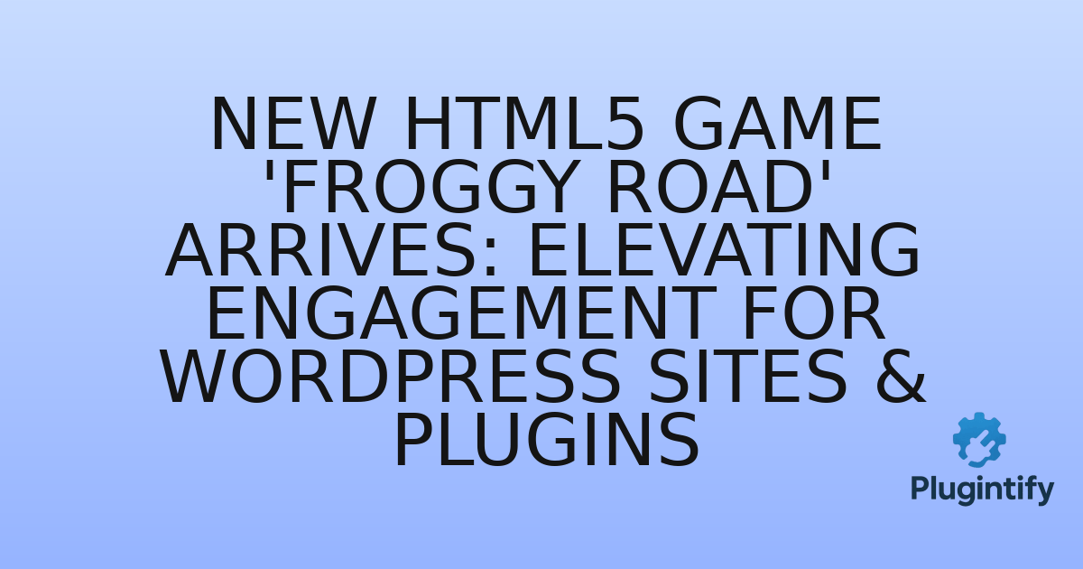 You are currently viewing New HTML5 Game ‘Froggy Road’ Arrives: Elevating Engagement for WordPress Sites & Plugins