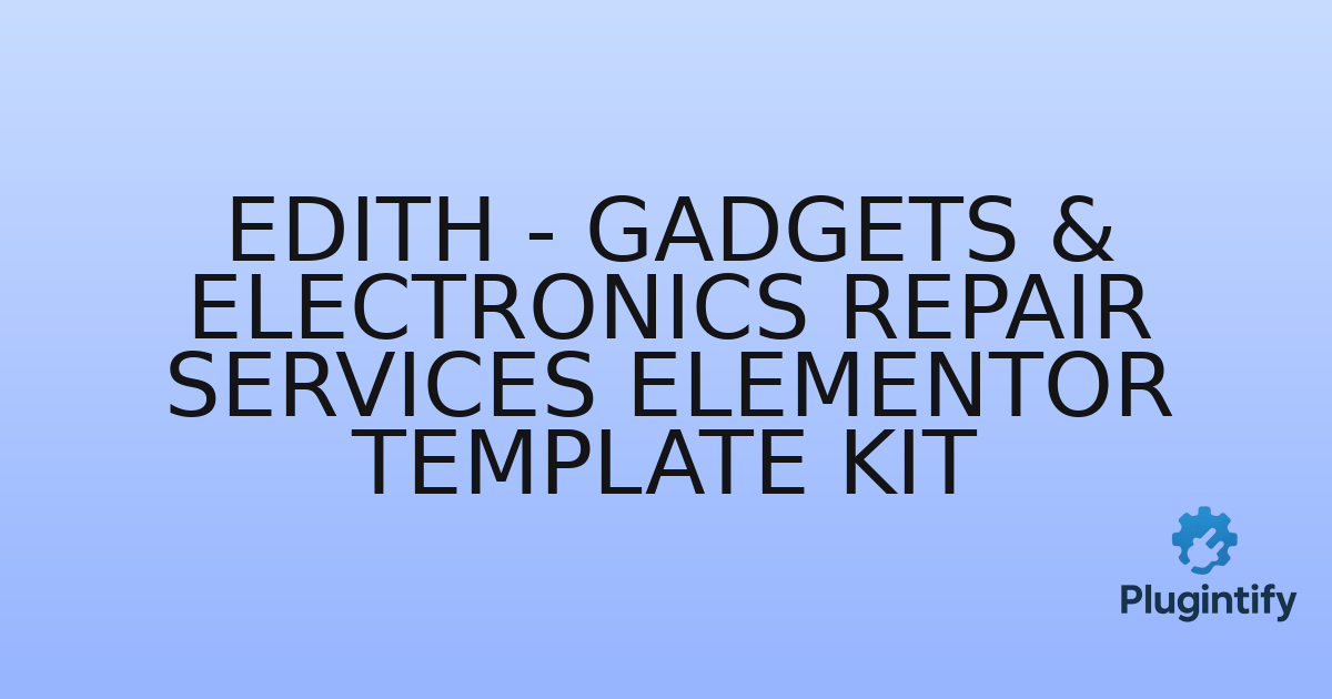 You are currently viewing Edith – Gadgets & Electronics Repair Services Elementor Template Kit