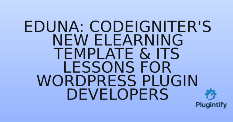 Read more about the article Eduna: CodeIgniter’s New eLearning Template & Its Lessons for WordPress Plugin Developers