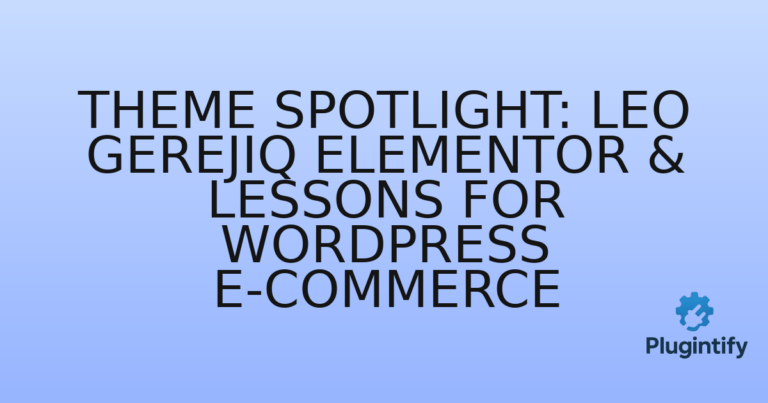 Read more about the article Theme Spotlight: Leo Gerejiq Elementor & Lessons for WordPress E-commerce