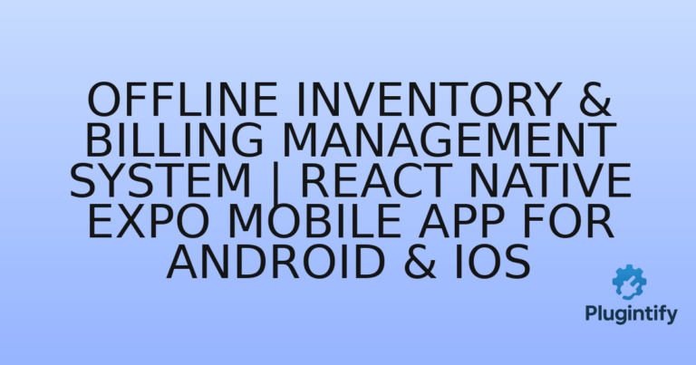 Read more about the article Offline Inventory & Billing Management System | React Native Expo Mobile App for Android & iOS