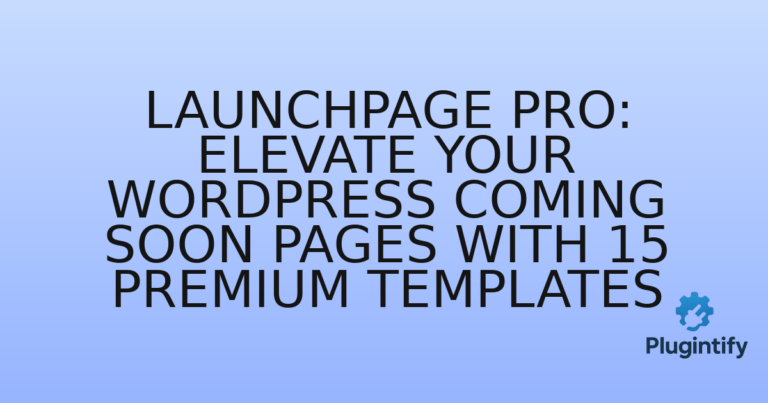 Read more about the article LaunchPage Pro: Elevate Your WordPress Coming Soon Pages with 15 Premium Templates