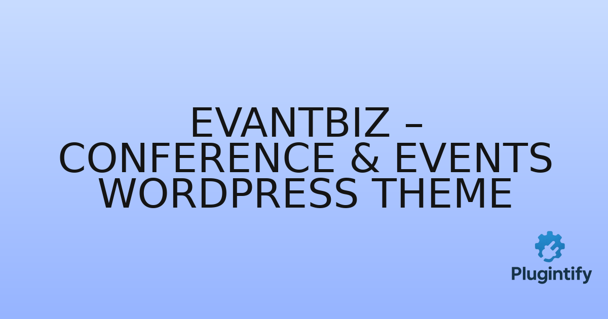 You are currently viewing Evantbiz – Conference & Events WordPress Theme