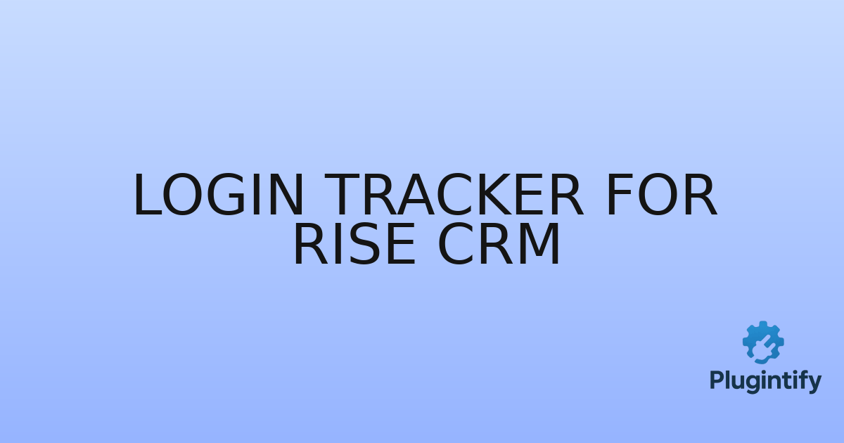 You are currently viewing Login Tracker for RISE CRM