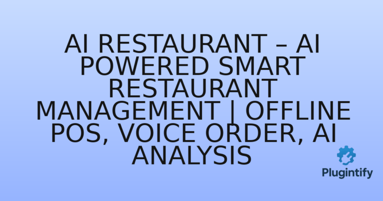 Read more about the article AI Restaurant – AI Powered Smart Restaurant Management | Offline POS, Voice Order, AI Analysis
