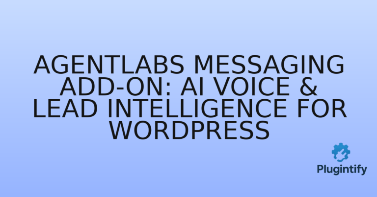 Read more about the article AgentLabs Messaging Add-on: AI Voice & Lead Intelligence for WordPress