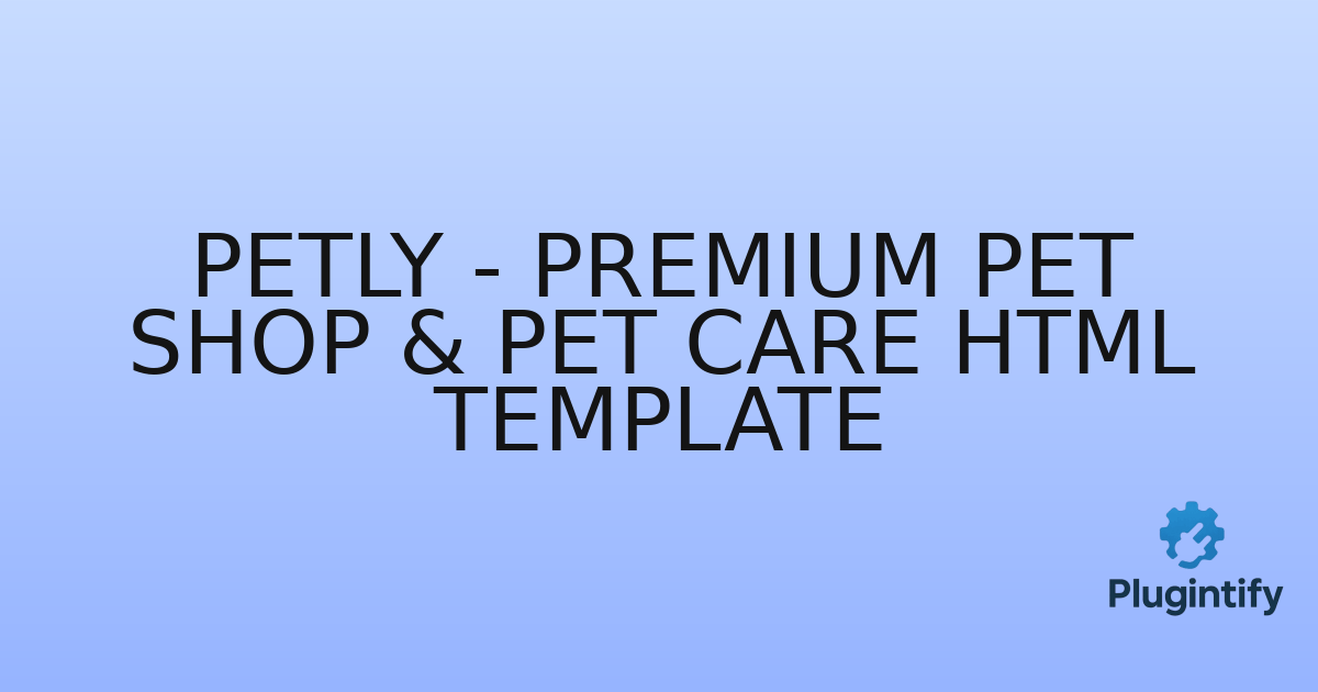 You are currently viewing Petly – Premium Pet Shop & Pet Care HTML Template