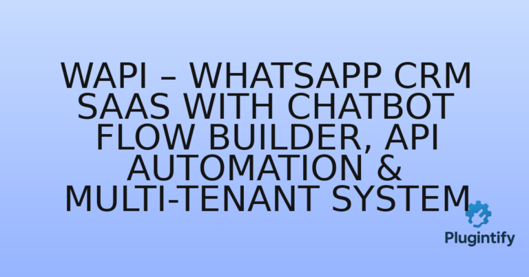 Read more about the article Wapi – WhatsApp CRM SaaS with Chatbot Flow Builder, API Automation & Multi-Tenant System