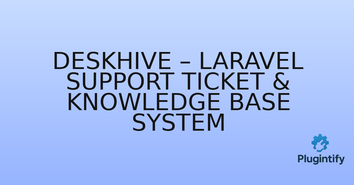 You are currently viewing DeskHive – Laravel Support Ticket & Knowledge Base System