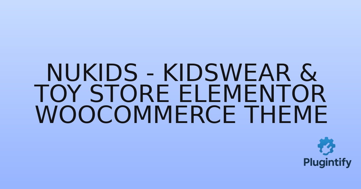 You are currently viewing Nukids – Kidswear & Toy Store Elementor WooCommerce Theme