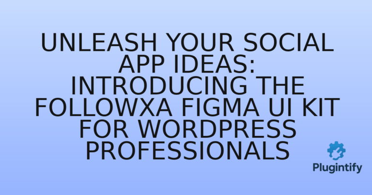 Read more about the article Unleash Your Social App Ideas: Introducing the Followxa Figma UI Kit for WordPress Professionals