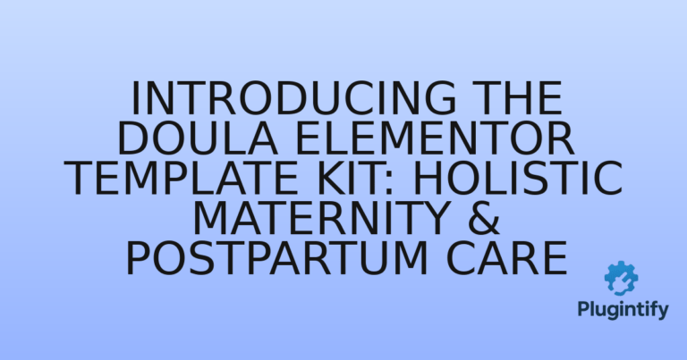 Read more about the article Introducing the Doula Elementor Template Kit: Holistic Maternity & Postpartum Care