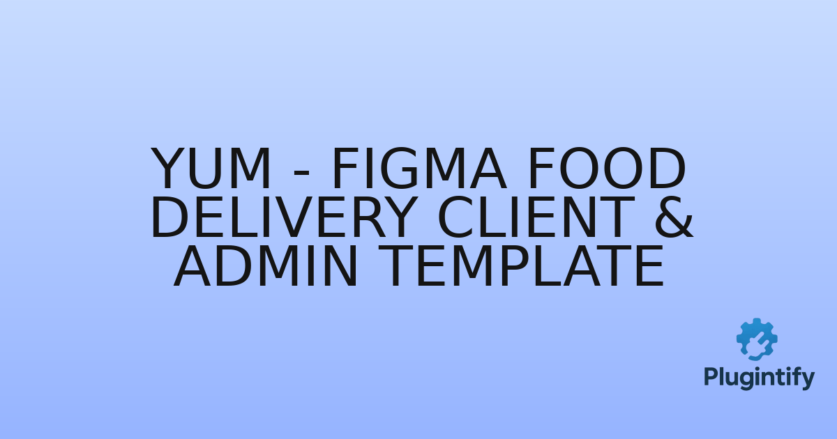 You are currently viewing Yum – Figma Food Delivery Client & Admin Template
