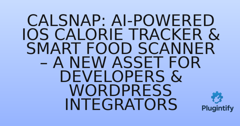 Read more about the article CalSnap: AI-Powered iOS Calorie Tracker & Smart Food Scanner – A New Asset for Developers & WordPress Integrators