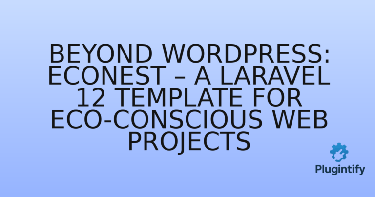 Read more about the article Beyond WordPress: Econest – A Laravel 12 Template for Eco-Conscious Web Projects