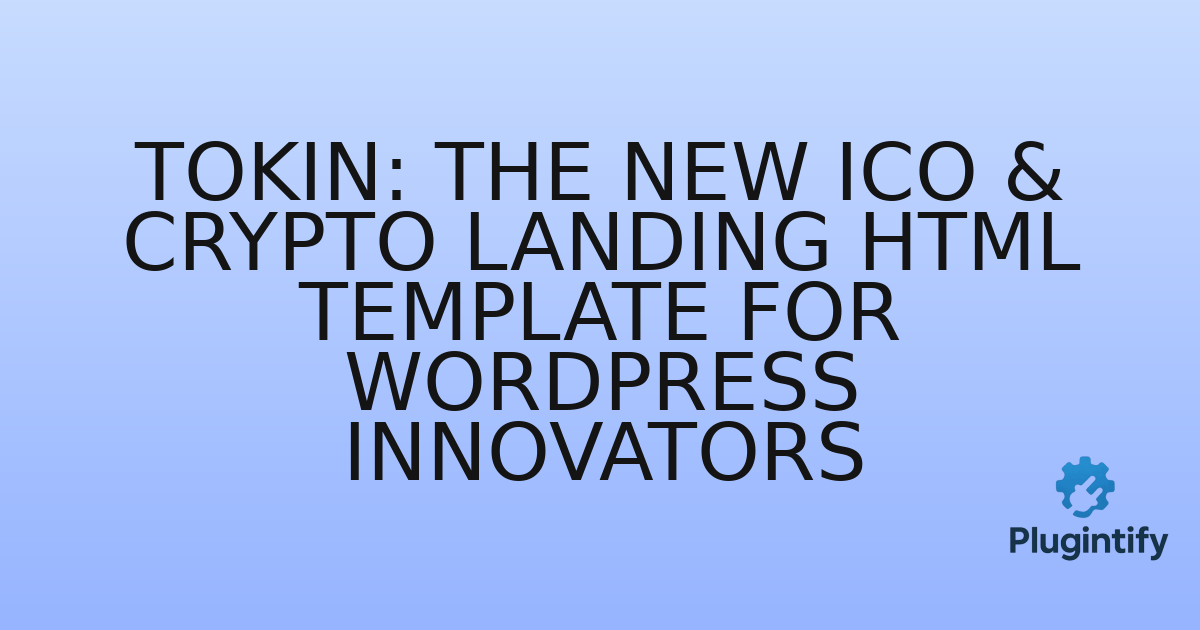 You are currently viewing Tokin: The New ICO & Crypto Landing HTML Template for WordPress Innovators