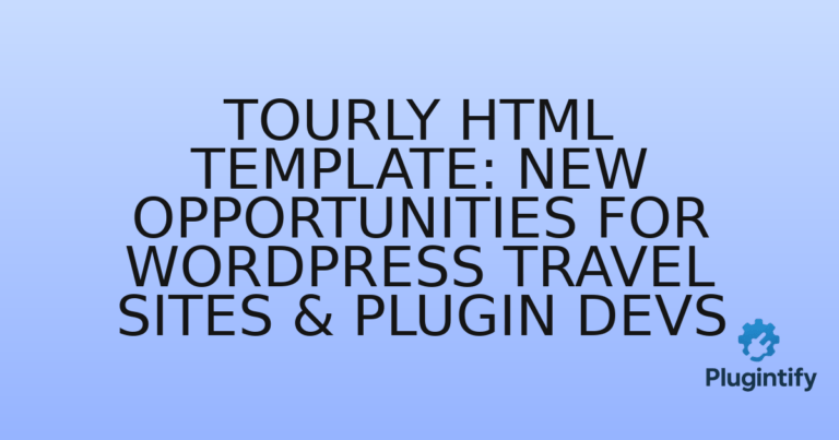 Read more about the article Tourly HTML Template: New Opportunities for WordPress Travel Sites & Plugin Devs