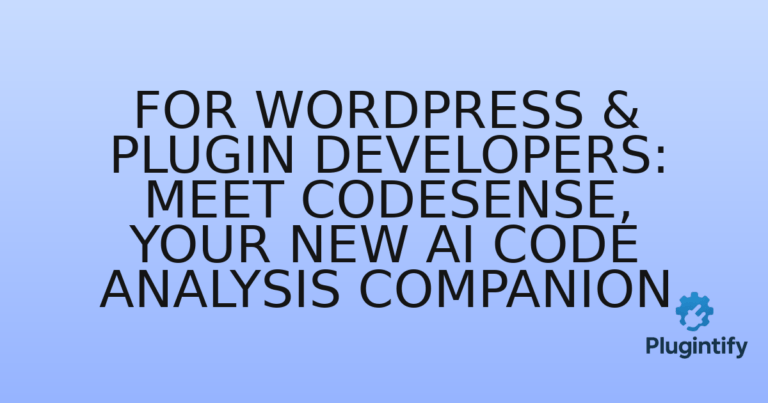 Read more about the article For WordPress & Plugin Developers: Meet CodeSense, Your New AI Code Analysis Companion