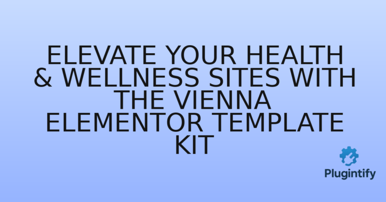 Read more about the article Elevate Your Health & Wellness Sites with the Vienna Elementor Template Kit