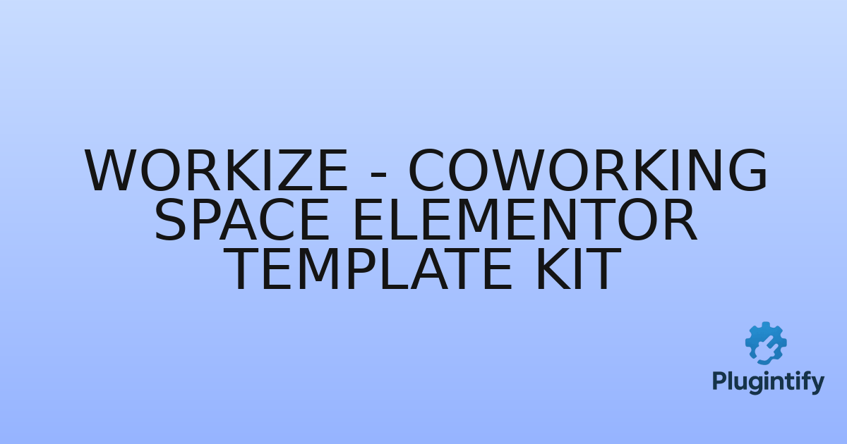 You are currently viewing Workize – Coworking Space Elementor Template Kit