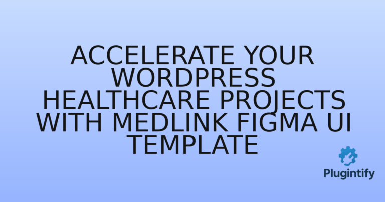 Read more about the article Accelerate Your WordPress Healthcare Projects with Medlink Figma UI Template