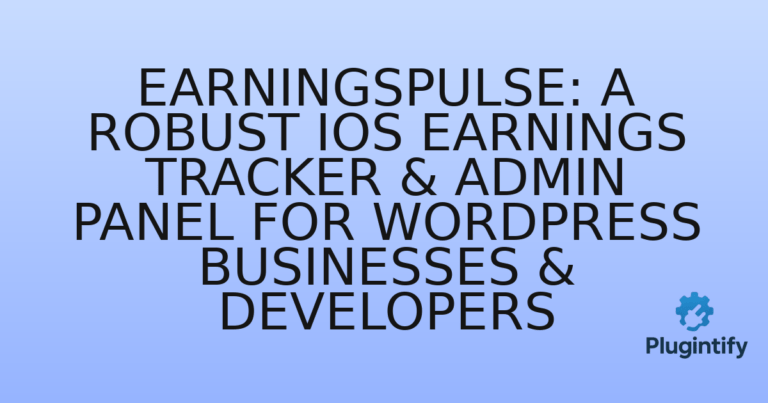 Read more about the article EarningsPulse: A Robust iOS Earnings Tracker & Admin Panel for WordPress Businesses & Developers