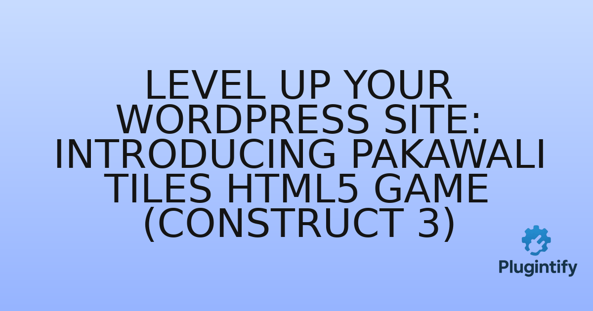 You are currently viewing Level Up Your WordPress Site: Introducing Pakawali Tiles HTML5 Game (Construct 3)