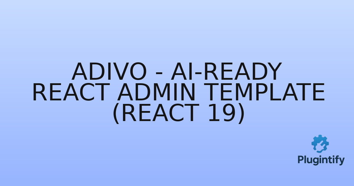 You are currently viewing Adivo – AI-Ready React Admin Template (React 19)