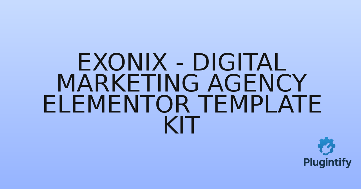 You are currently viewing Exonix – Digital Marketing Agency Elementor Template Kit