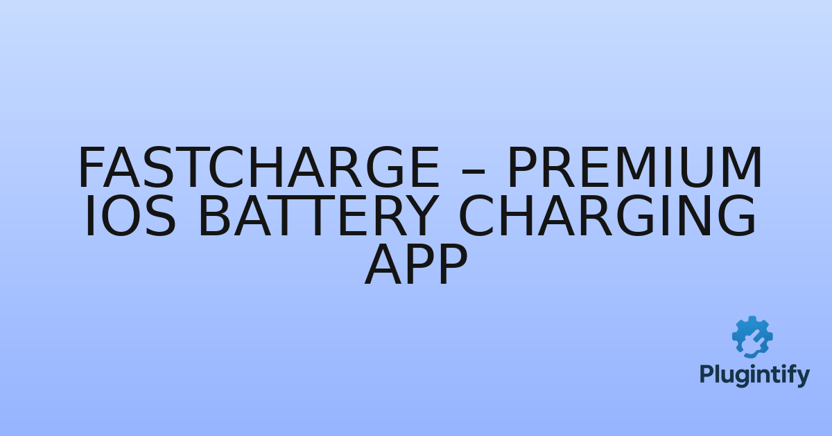 You are currently viewing FastCharge – Premium iOS Battery Charging App