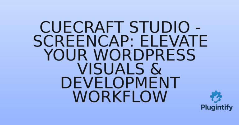 Read more about the article CueCraft Studio – ScreenCap: Elevate Your WordPress Visuals & Development Workflow