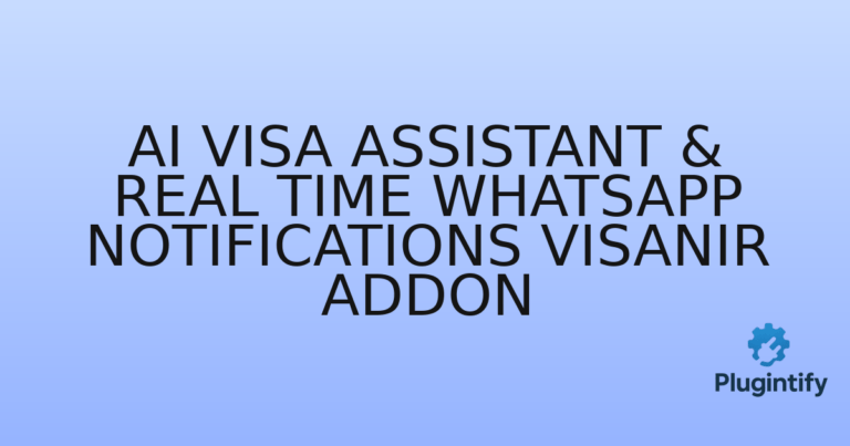 Read more about the article AI Visa Assistant & Real Time WhatsApp Notifications VisaNir Addon