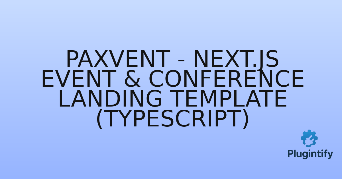 You are currently viewing Paxvent – Next.js Event & Conference Landing Template (TypeScript)