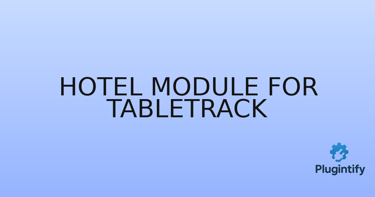 You are currently viewing Hotel Module for TableTrack