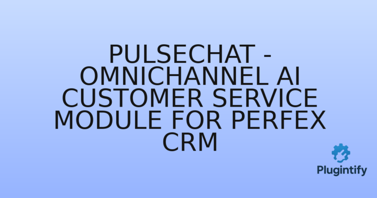 Read more about the article PulseChat – OmniChannel AI Customer Service module for Perfex CRM