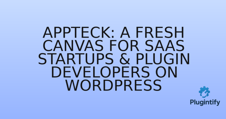 Read more about the article Appteck: A Fresh Canvas for SaaS Startups & Plugin Developers on WordPress