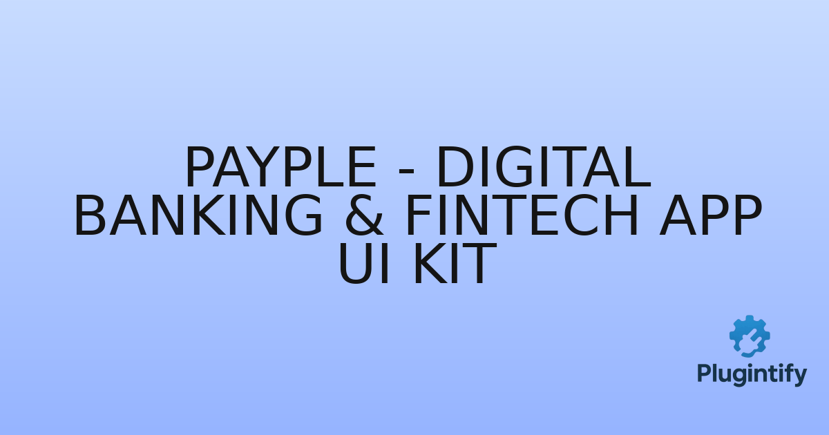 You are currently viewing Payple – Digital Banking & Fintech App UI Kit