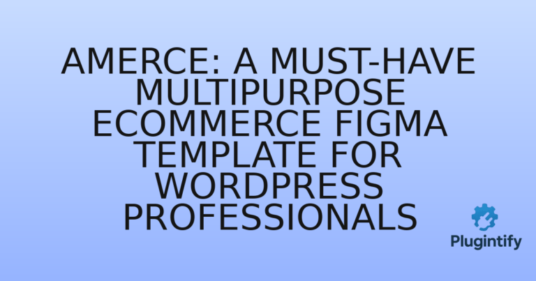 Read more about the article Amerce: A Must-Have Multipurpose eCommerce Figma Template for WordPress Professionals