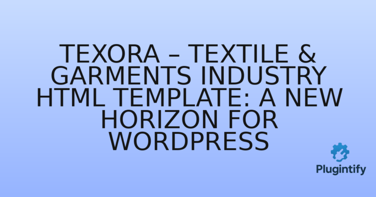 Read more about the article Texora – Textile & Garments Industry HTML Template: A New Horizon for WordPress