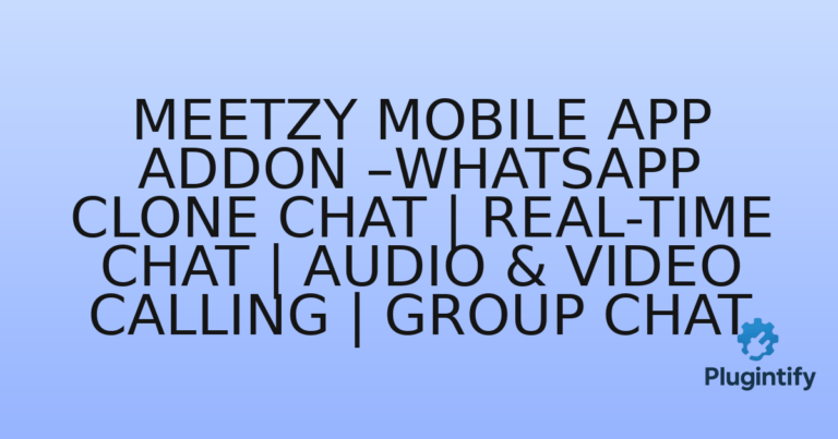 Read more about the article Meetzy Mobile App Addon –WhatsApp Clone Chat | Real-Time Chat | Audio & Video Calling | Group Chat