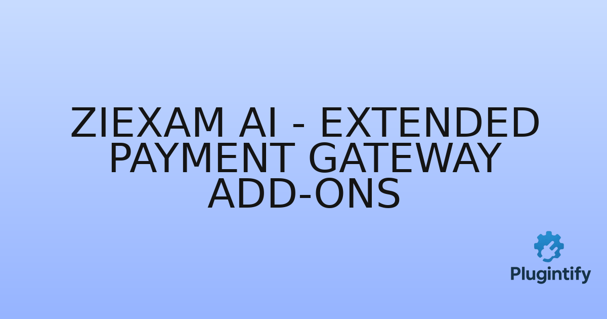You are currently viewing Ziexam AI – Extended Payment Gateway Add-ons