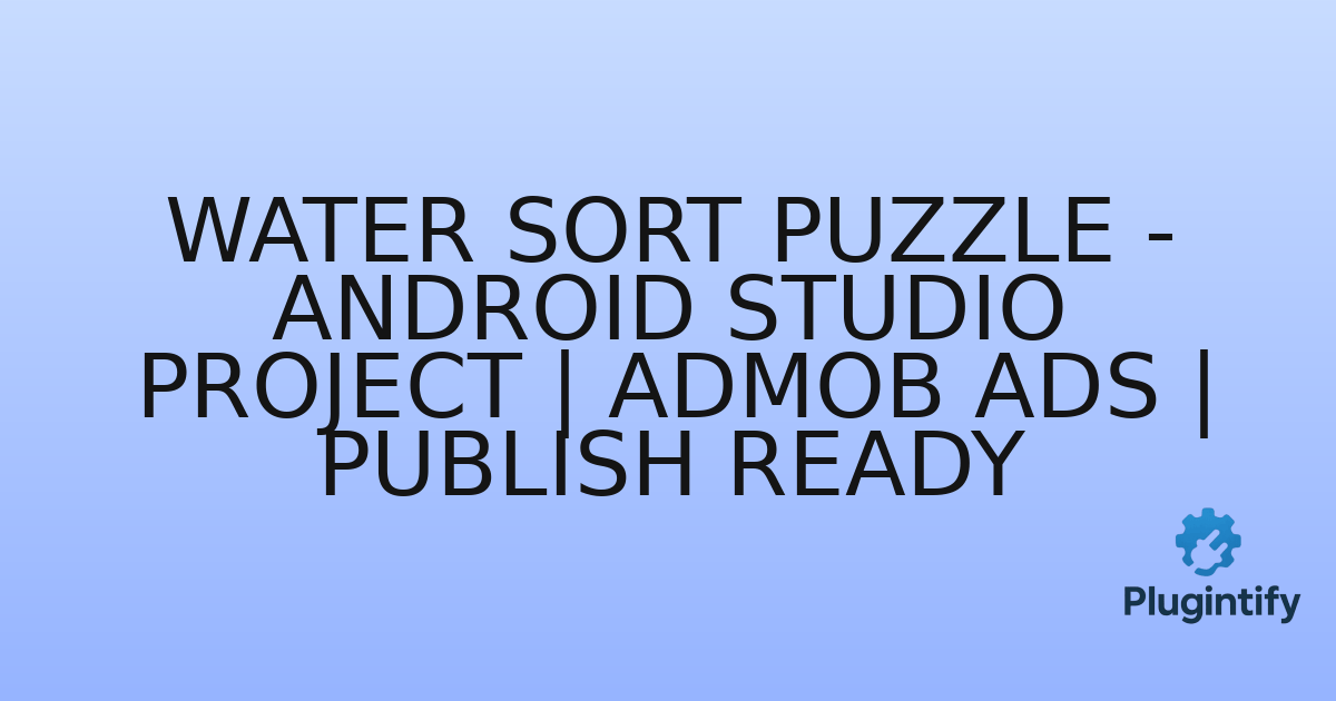 You are currently viewing Water Sort Puzzle – Android Studio Project | AdMob Ads | Publish Ready